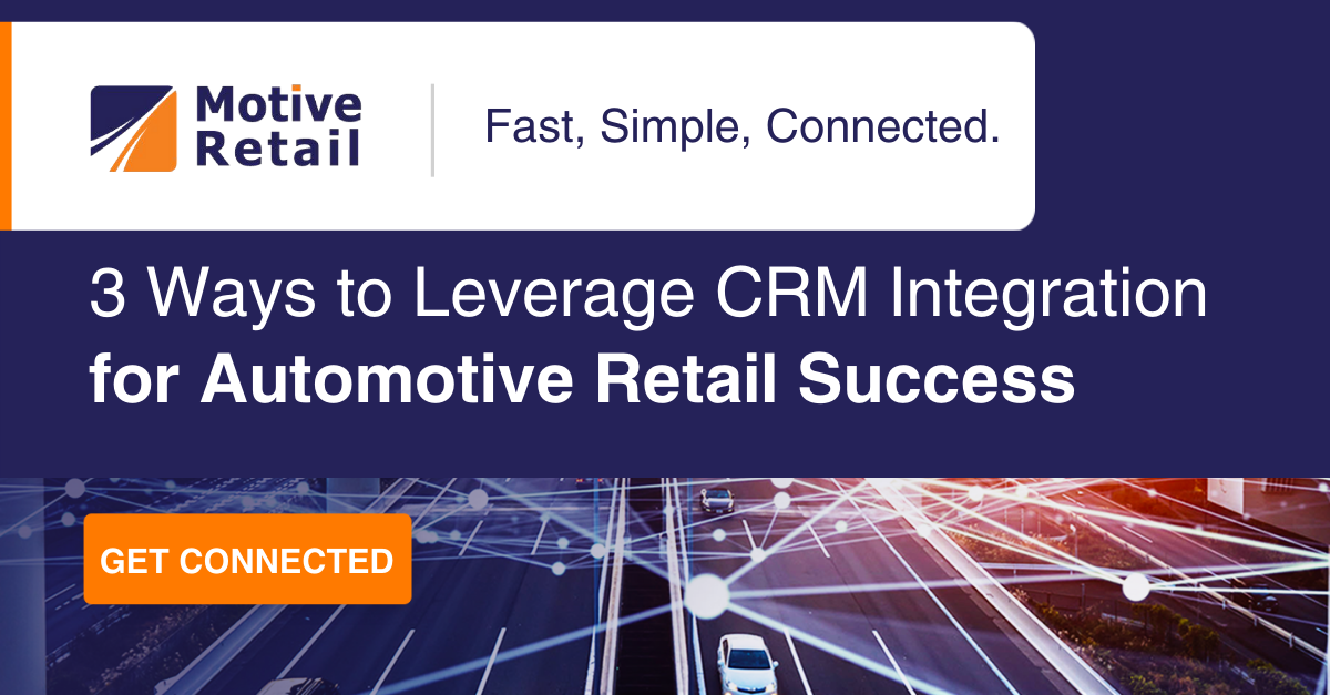 3 Ways to Leverage CRM Integration for Automotive Retail Success